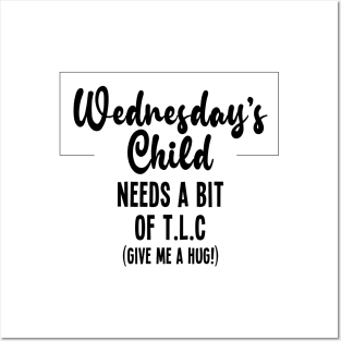 Wednesday's Child Wants A Hug Posters and Art